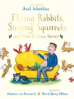 Iepurași zburători, veverițe cântătoare și alte povești de culcare - Flying Rabbits, Singing Squirrels and Other Bedtime Stories