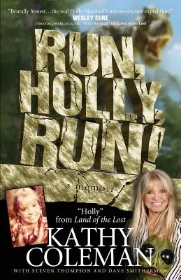 Run, Holly, Run! O amintire a lui Holly din clasicul de televiziune din anii '70 Land of the Lost - Run, Holly, Run!: A Memoir by Holly from 1970s TV Classic Land of the Lost