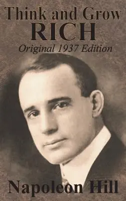 Gândește și îmbogățește-te Ediția originală din 1937 - Think And Grow Rich Original 1937 Edition