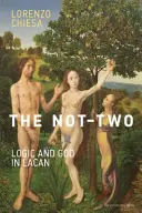 The Not-Two: Logica și Dumnezeu în Lacan - The Not-Two: Logic and God in Lacan
