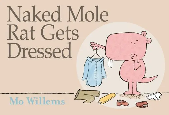 Șobolanul cârtiță gol se îmbracă (Naked Mole Rat Gets Dressed) - Naked Mole Rat Gets Dressed