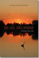 Soul Talk, Song Language: Conversații cu Joy Harjo - Soul Talk, Song Language: Conversations with Joy Harjo