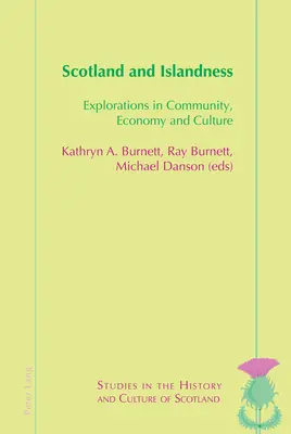 Scotland and Islandness; Explorări în comunitate, economie și cultură - Scotland and Islandness; Explorations in Community, Economy and Culture