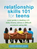 Abilități de relaționare 101 pentru adolescenți: Ghidul tău pentru a face față dramei zilnice, stresului și emoțiilor dificile folosind Dbt - Relationship Skills 101 for Teens: Your Guide to Dealing with Daily Drama, Stress, and Difficult Emotions Using Dbt