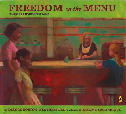 Freedom on the Menu (Libertate în meniu): Greensboro Sit-Ins - Freedom on the Menu: The Greensboro Sit-Ins