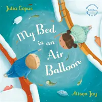 Patul meu este un balon cu aer - My Bed Is an Air Balloon