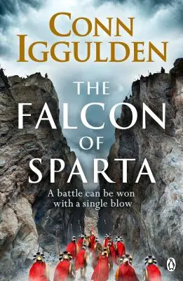 Șoimul din Sparta - Autorul bestsellerului din seria Împărat și cuceritor' revine în lumea antică - Falcon of Sparta - The bestselling author of the Emperor and Conqueror series' returns to the Ancient World