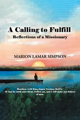 A Calling to Fulfill: Reflecțiile unui misionar - A Calling to Fulfill: Reflections of a Missionary
