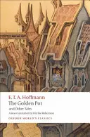 Oala de aur și alte povești: O nouă traducere de Ritchie Robertson - The Golden Pot and Other Tales: A New Translation by Ritchie Robertson