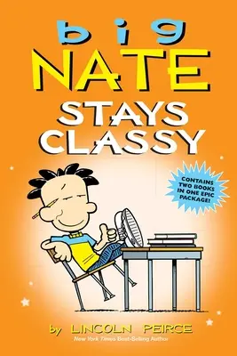 Big Nate rămâne elegant: Două cărți într-una singură - Big Nate Stays Classy: Two Books in One