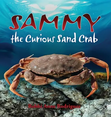 Sammy, crabul de nisip curios - Sammy the Curious Sand Crab