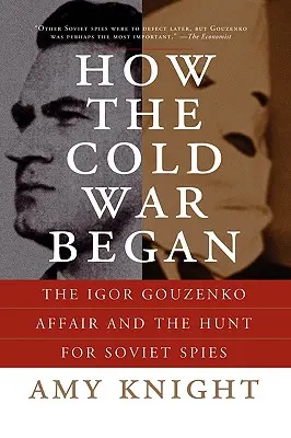 Cum a început Războiul Rece: Afacerea Igor Gouzenko și vânătoarea de spioni sovietici - How the Cold War Began: The Igor Gouzenko Affair and the Hunt for Soviet Spies