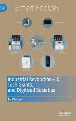 Revoluția industrială 4.0, giganții tehnologiei și societățile digitalizate - Industrial Revolution 4.0, Tech Giants, and Digitized Societies
