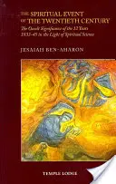 Evenimentul spiritual al secolului al XX-lea: Semnificația ocultă a celor 12 ani 1933-45 în lumina științei spirituale - The Spiritual Event of the Twentieth Century: The Occult Significance of the 12 Years 1933-45 in the Light of Spiritual Science