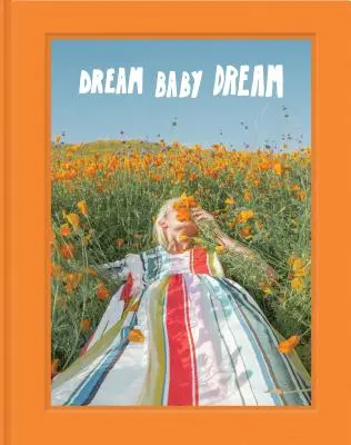 Dream Baby Dream: (Los Angeles și California Photo Book, @Jimmymarble Photography Coffee Table Book) - Dream Baby Dream: (Los Angeles and California Photo Book, @Jimmymarble Photography Coffee Table Book)