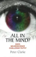 Totul în minte?: Neuroscience Challenge Faith? - All in the Mind?: Does Neuroscience Challenge Faith?