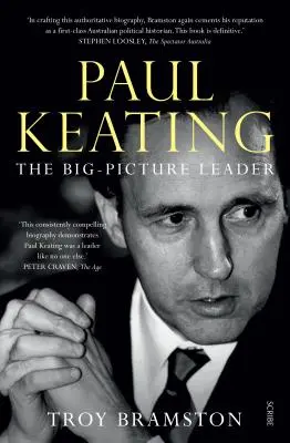 Paul Keating: Liderul cu viziune de ansamblu - Paul Keating: The Big-Picture Leader