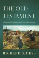 Vechiul Testament: O introducere istorică, teologică și critică - The Old Testament: A Historical, Theological, and Critical Introduction