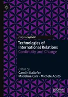 Tehnologii ale relațiilor internaționale: Continuitate și schimbare - Technologies of International Relations: Continuity and Change
