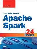 Apache Spark în 24 de ore, Sams Teach Yourself - Apache Spark in 24 Hours, Sams Teach Yourself