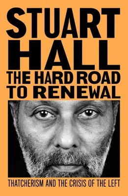 Drumul greu spre reînnoire: Thatcherismul și criza stângii - The Hard Road to Renewal: Thatcherism and the Crisis of the Left