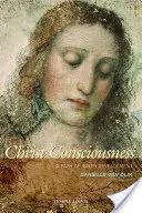 Conștiința cristică: O cale de dezvoltare interioară - Christ Consciousness: A Path of Inner Development