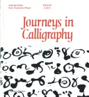 Journeys in Calligraphy (Călătorii în caligrafie) - Inspiring Scripts from Around the World - Journeys in Calligraphy - Inspiring Scripts from Around the World