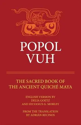 Popol Vuh: Cartea sacră a vechilor mayași Quiche - Popol Vuh: The Sacred Book of the Ancient Quiche Maya