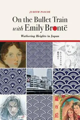 În trenul cu gloanțe cu Emily Bronte - Wuthering Heights în Japonia - On the Bullet Train with Emily Bronte - Wuthering Heights in Japan