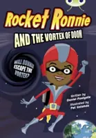 Bug Club Independent Fiction Anul 4 Grey A Rocket Ronnie and the Vortex of Doom - Bug Club Independent Fiction Year 4 Grey A Rocket Ronnie and the Vortex of Doom