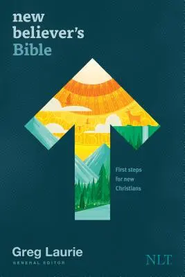 Biblia Noului Credincios NLT (copertă moale): Primii pași pentru noii creștini - New Believer's Bible NLT (Softcover): First Steps for New Christians