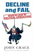 Declin și eșec - De citit în caz de apocalipsă politică - Decline and Fail - Read in Case of Political Apocalypse