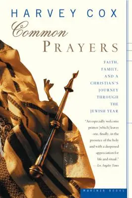 Rugăciuni comune: Credință, familie și călătoria unui creștin prin anul evreiesc - Common Prayers: Faith, Family, and a Christian's Journey Through the Jewish Year