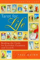 Tarot pentru viață: Citirea cărților pentru ghidare și creștere în fiecare zi - Tarot for Life: Reading the Cards for Everyday Guidance and Growth
