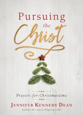 Urmărindu-l pe Hristos: Rugăciuni pentru perioada Crăciunului - Pursuing the Christ: Prayers for Christmastime