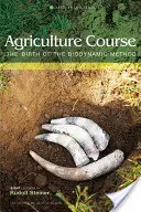 Curs de agricultură: Nașterea metodei biodinamice (Cw 327) - Agriculture Course: The Birth of the Biodynamic Method (Cw 327)