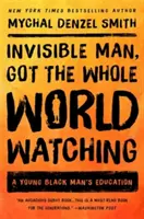 Invisible Man, Got the Whole World Watching: Educația unui tânăr de culoare - Invisible Man, Got the Whole World Watching: A Young Black Man's Education