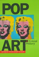 Pop Art o istorie critică - Pop Art a Critical History