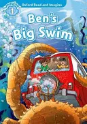 Oxford Read and Imagine: Nivelul 1:: Ben's Big Swim - Oxford Read and Imagine: Level 1:: Ben's Big Swim