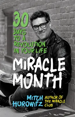 Luna miraculoasă: 30 de zile pentru o revoluție în viața ta - The Miracle Month: 30 Days to a Revolution in Your Life