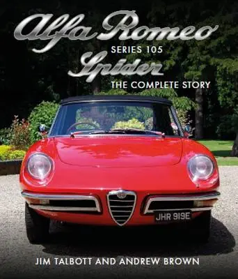 Alfa Romeo Seria 105 Spider: Povestea completă - Alfa Romeo Series 105 Spider: The Complete Story