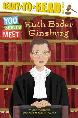 Ruth Bader Ginsburg: Ready-To-Read Nivelul 3 - Ruth Bader Ginsburg: Ready-To-Read Level 3