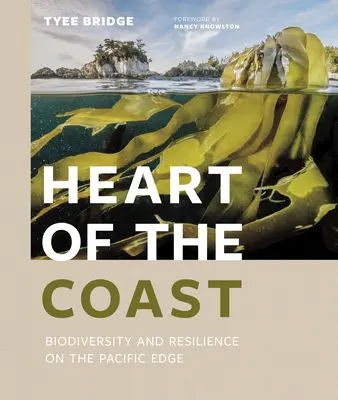 Heart of the Coast: Biodiversitate și reziliență la marginea Pacificului - Heart of the Coast: Biodiversity and Resilience on the Pacific Edge
