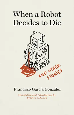 Când un robot decide să moară și alte povestiri - When a Robot Decides to Die and Other Stories