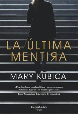 La ltima Mentira (Fiecare ultimă minciună - ediție spaniolă) - La ltima Mentira (Every Last Lie - Spanish Edition)