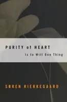 Puritatea inimii: Este să vrei un singur lucru - Purity of Heart: Is to Will One Thing