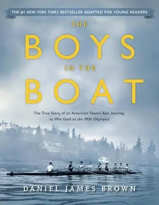Băieții din barcă (adaptare Young Readers): Povestea adevărată a călătoriei epice a unei echipe americane pentru a câștiga aurul la Jocurile Olimpice din 1936 - The Boys in the Boat (Young Readers Adaptation): The True Story of an American Team's Epic Journey to Win Gold at the 1936 Olympics