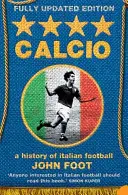Calcio - O istorie a fotbalului italian - Calcio - A History of Italian Football