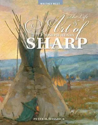 Viața și arta lui Joseph Henry Sharp - The Life and Art of Joseph Henry Sharp