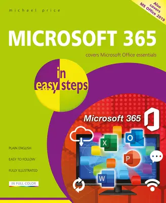 Microsoft 365 în pași simpli: Acoperă Microsoft Office Essentials - Microsoft 365 in Easy Steps: Covers Microsoft Office Essentials